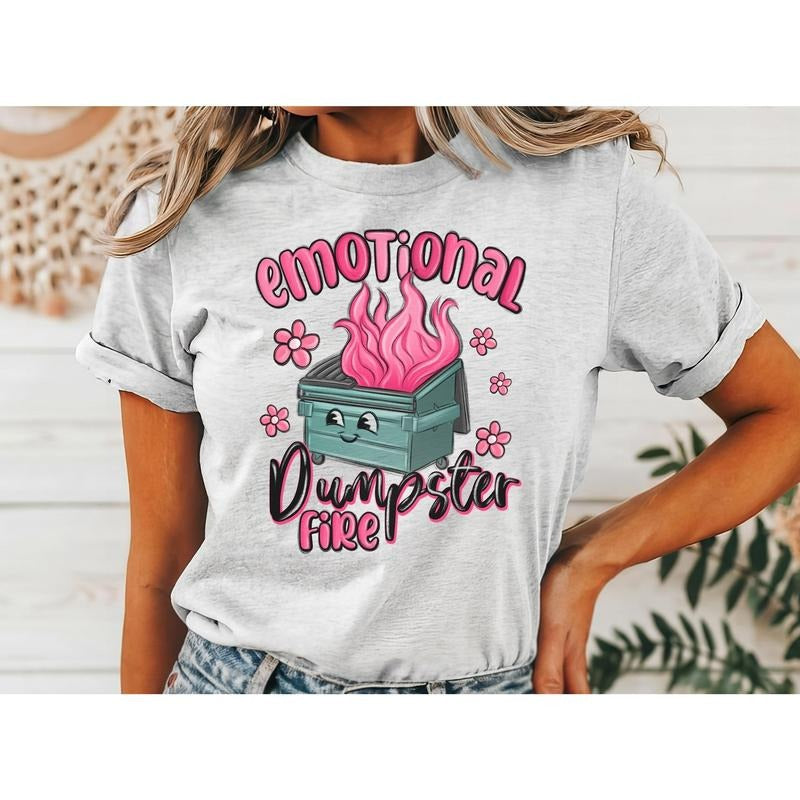 #009 Emotional Dumpster Fire Print Crew Neck Shirt T-Shirts