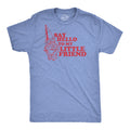 Say Hello My Little Friend T-Shirts