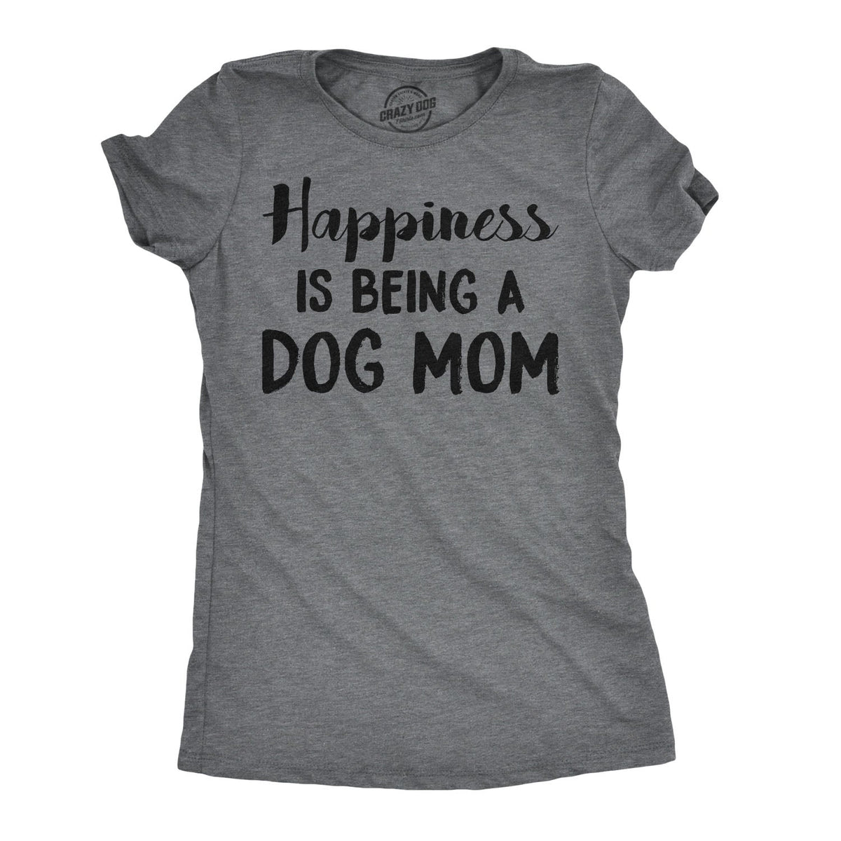 Happiness Is Being Dog Mom T-Shirts