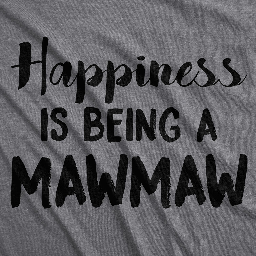 Happiness Is Being Mawmaw T-Shirts