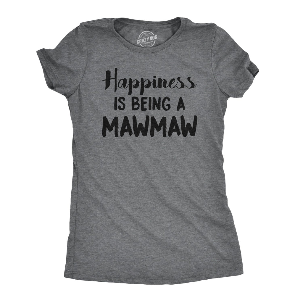 Happiness Is Being Mawmaw T-Shirts