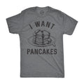 I Want Pancakes T-Shirts