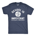 School Is Important But Baseball Is Importanter T-Shirts
