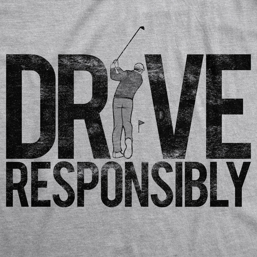 Drive Responsibly T-Shirts