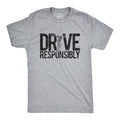 Drive Responsibly T-Shirts