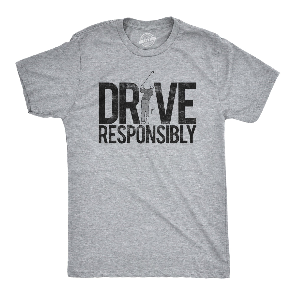 Drive Responsibly T-Shirts