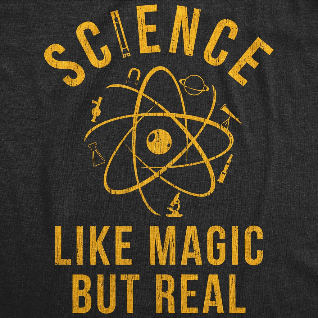 Science: Like Magic But Real T-Shirts