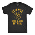 Science: Like Magic But Real T-Shirts