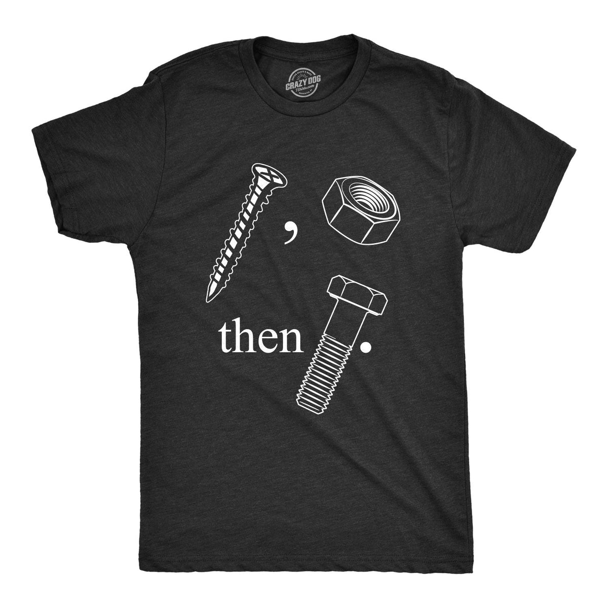 Screw Nut Then Bolt T-Shirts