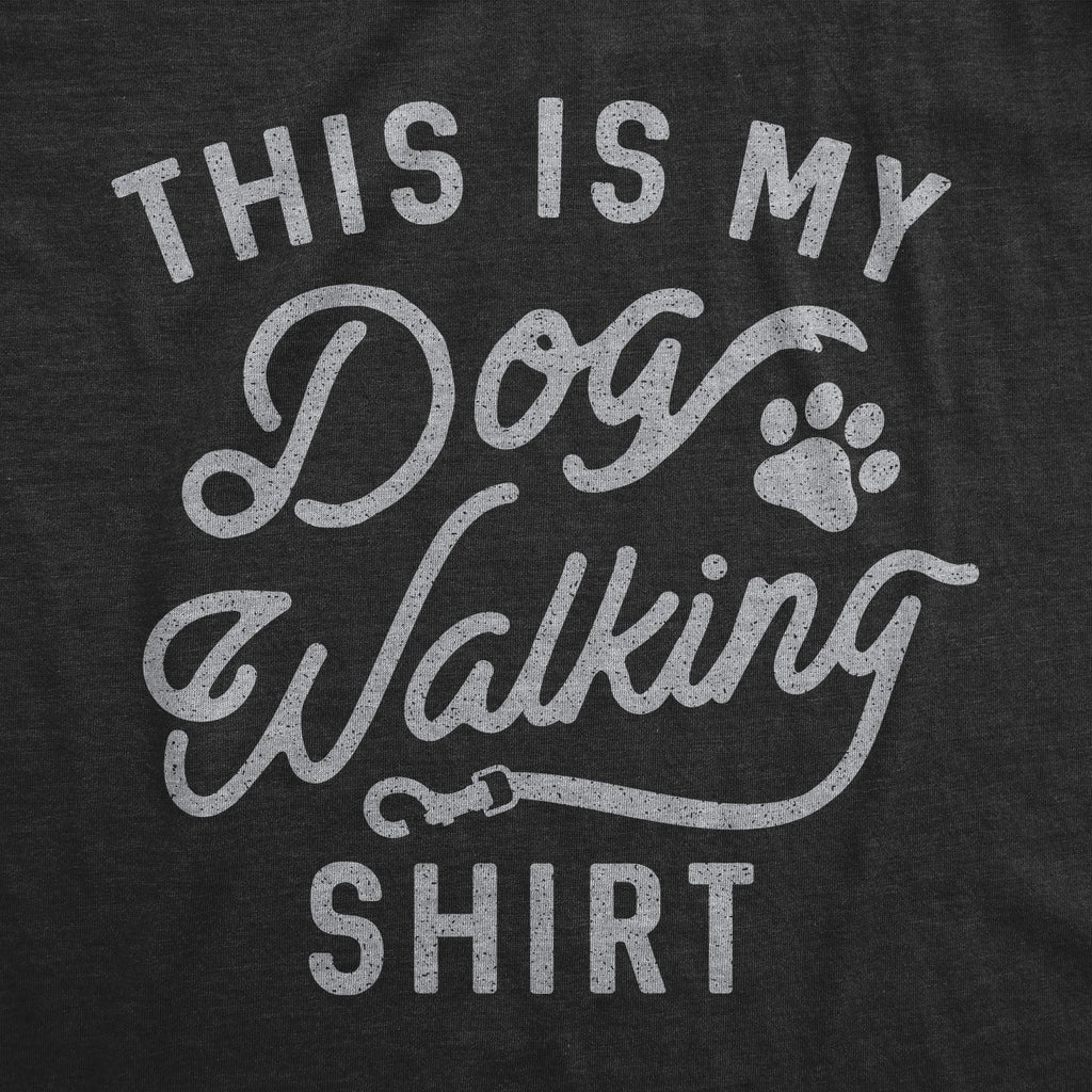 This Is My Dog Walking Shirt T-Shirts