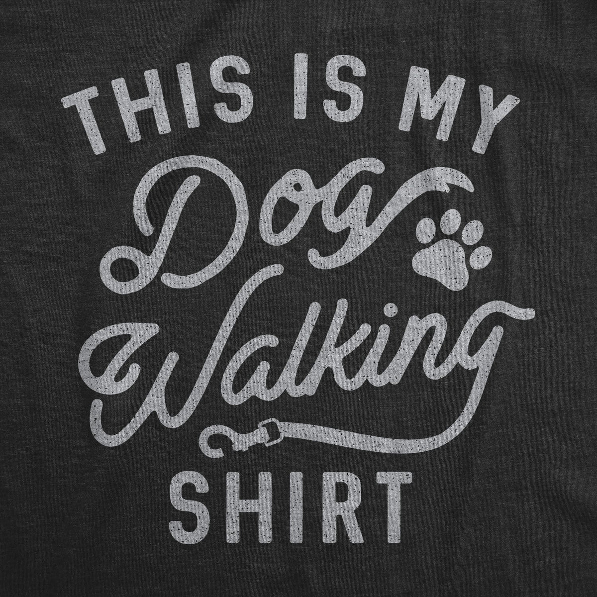 This Is My Dog Walking Shirt T-Shirts