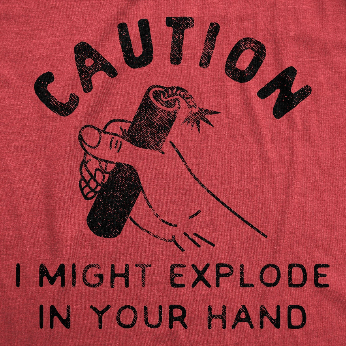 Caution I Might Explode Your Hand T-Shirts