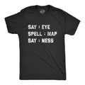 Say: Eye Spell: Map Say: Ness T-Shirts