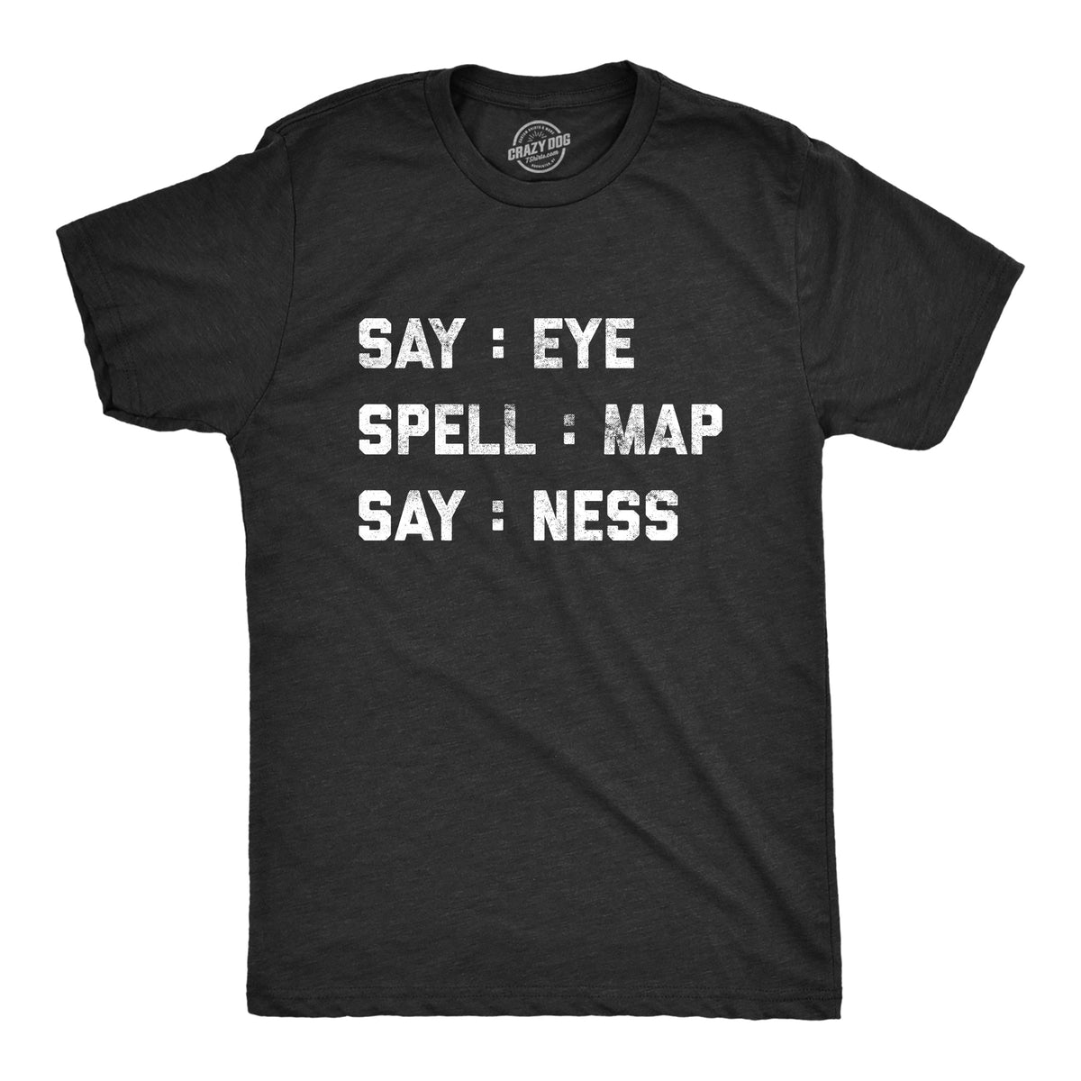 Say: Eye Spell: Map Say: Ness T-Shirts