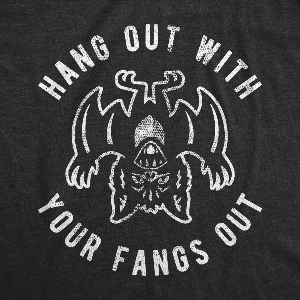 Hang Out Your Fangs Out T-Shirts
