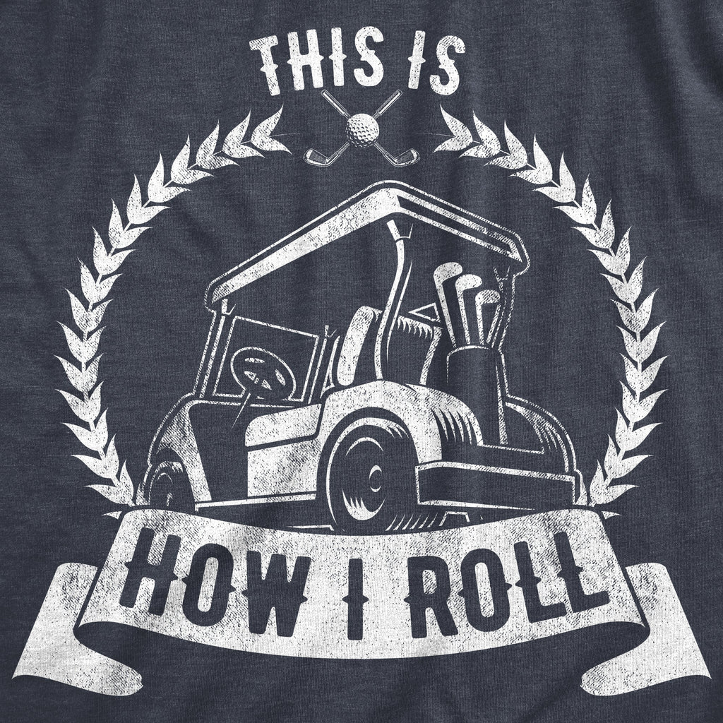 This Is How I Roll T-Shirts