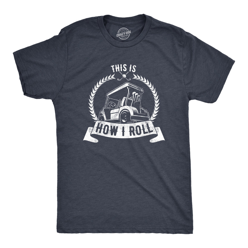 This Is How I Roll T-Shirts
