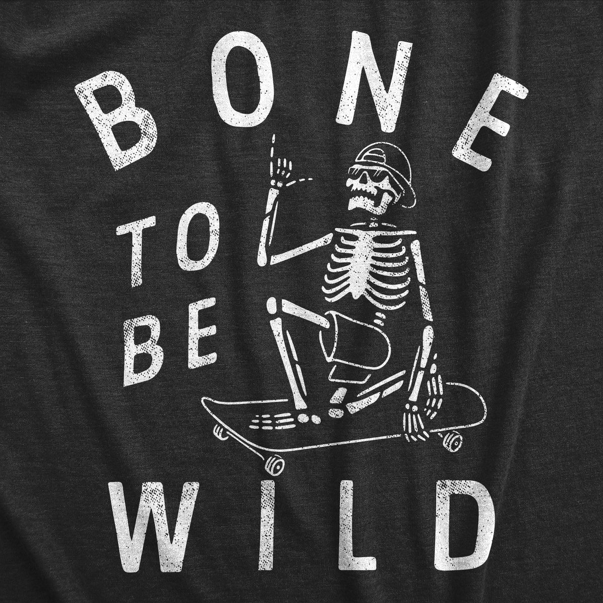 Bone Be Wild T-Shirts
