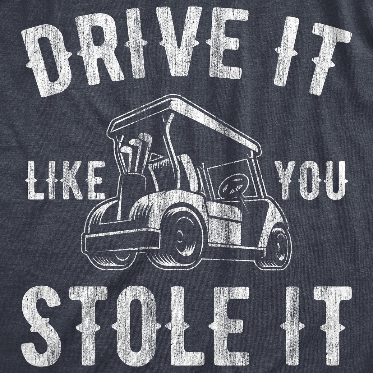 Drive Like You Stole T-Shirts
