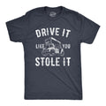 Drive Like You Stole T-Shirts