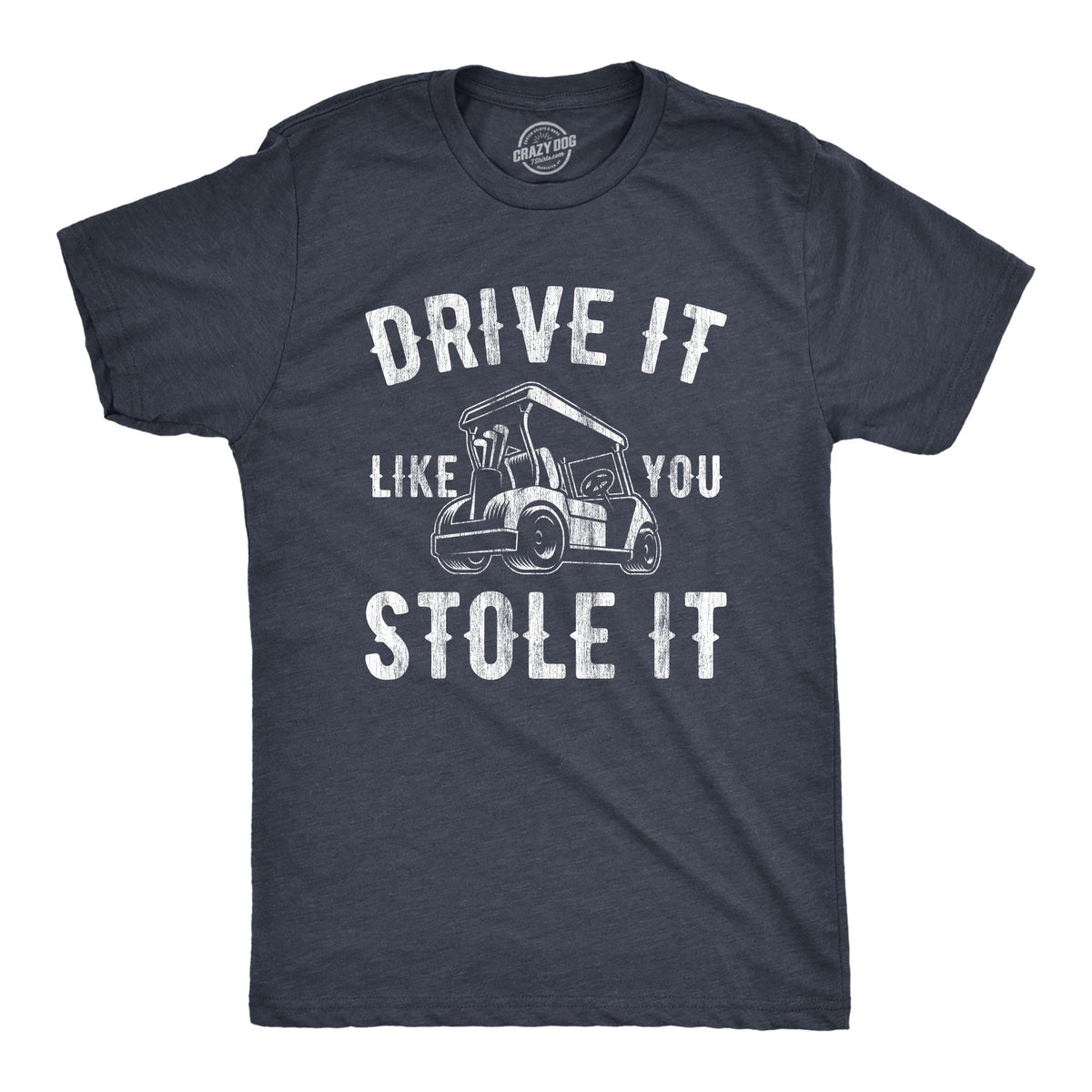 Drive Like You Stole T-Shirts