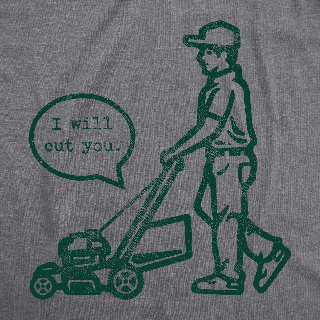 I Will Cut You Lawn Mower T-Shirts