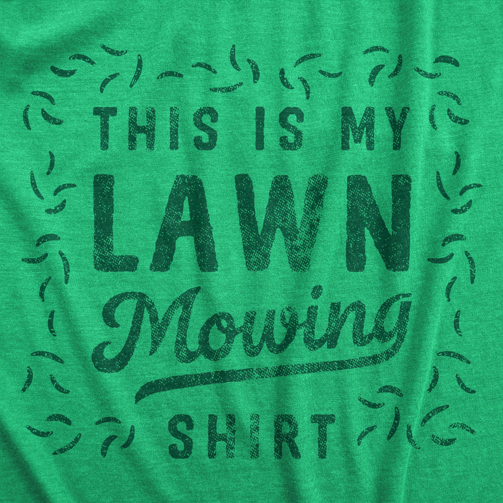 This Is My Lawn Mowing Shirt T-Shirts