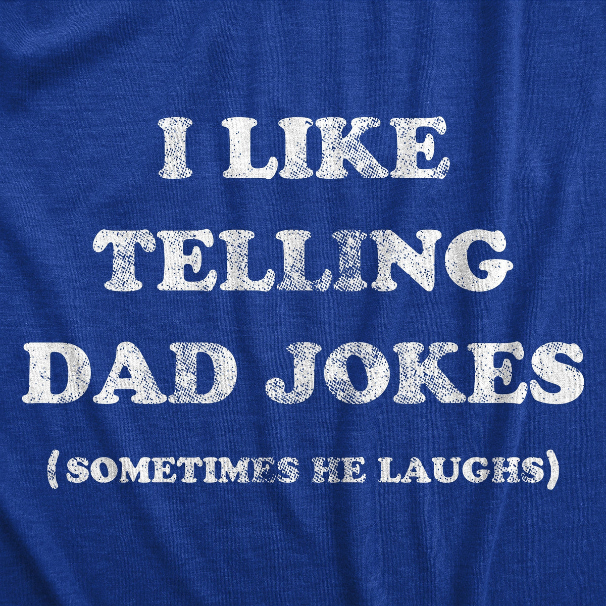 I Like Telling Dad Jokes T-Shirts
