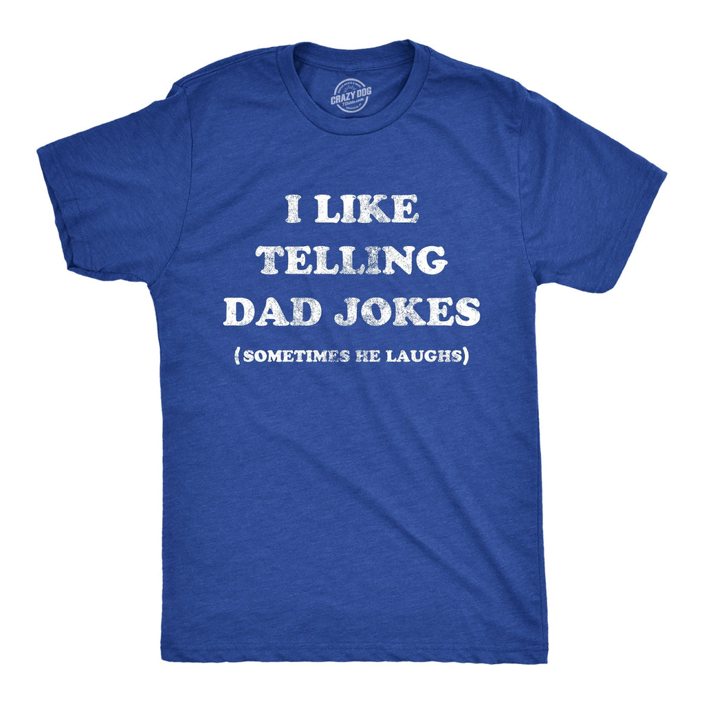 I Like Telling Dad Jokes T-Shirts