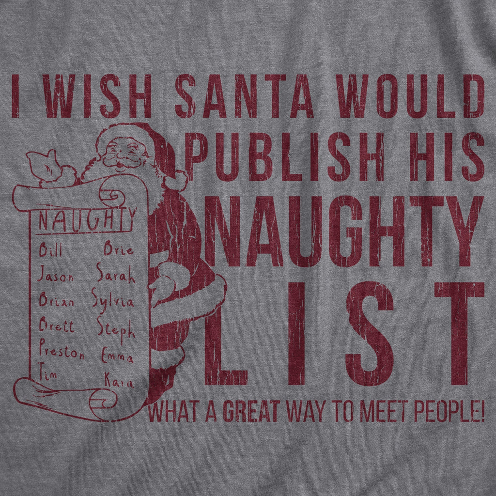 I Wish Santa Would Publish His Naughty List T-Shirts