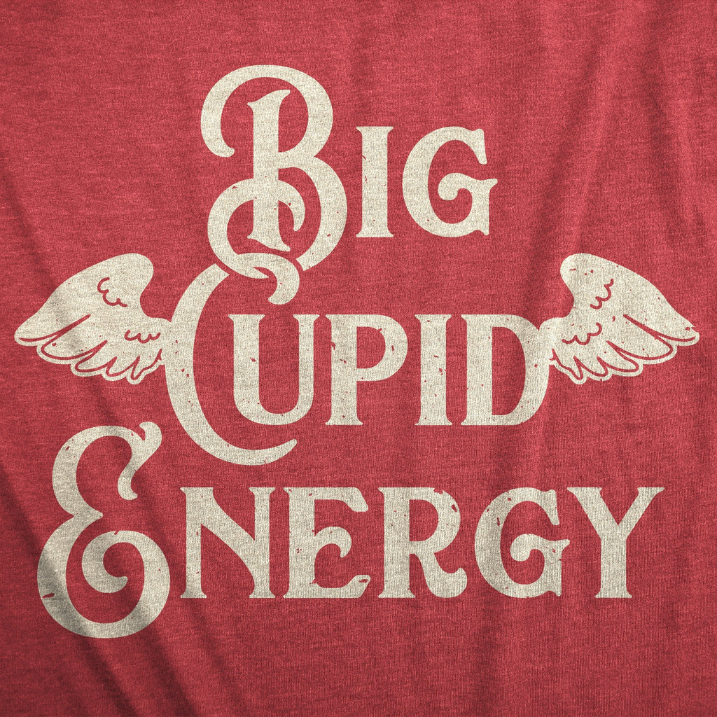Big Cupid Energy T-Shirts