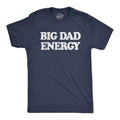 Big Dad Energy T-Shirts