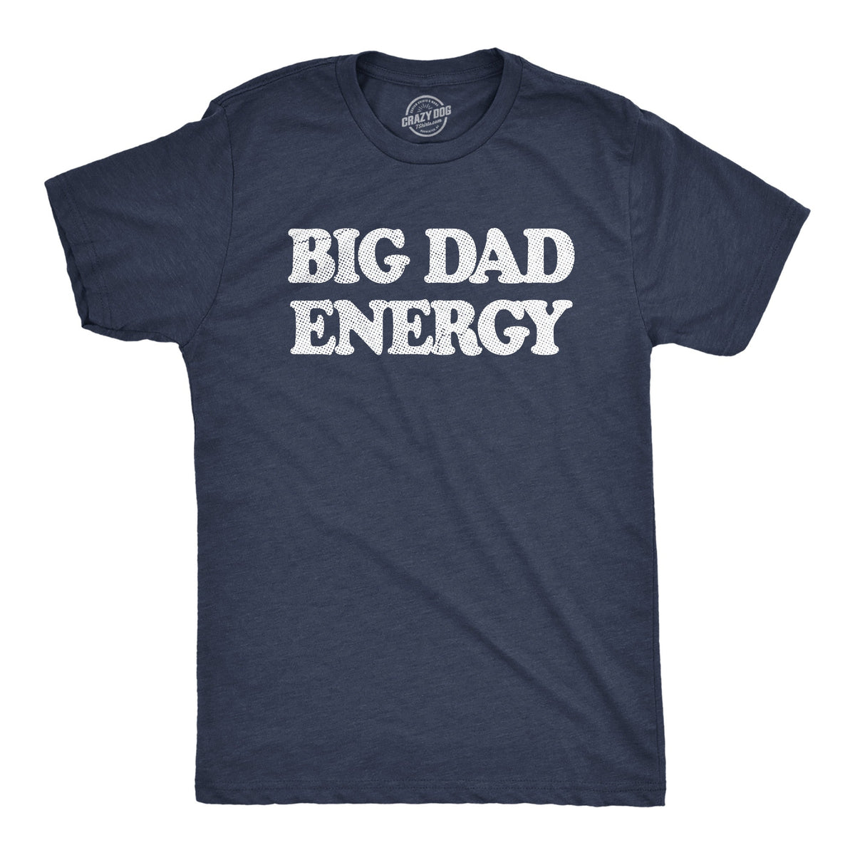 Big Dad Energy T-Shirts