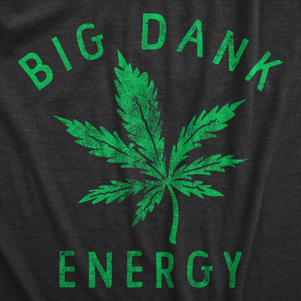 Big Dank Energy T-Shirts