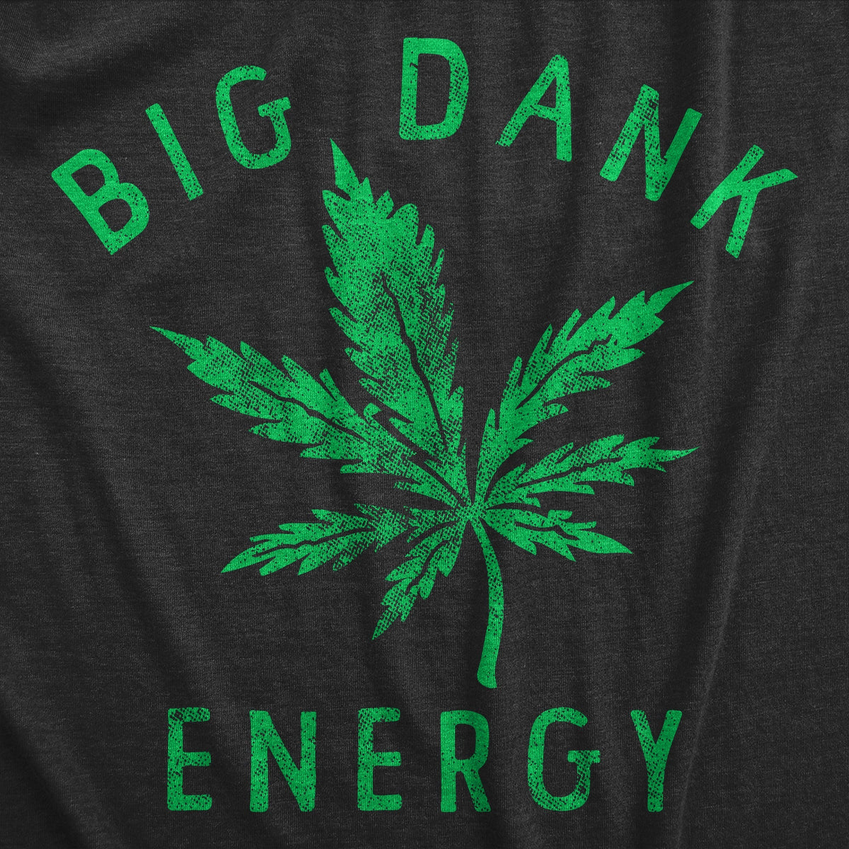 Big Dank Energy T-Shirts