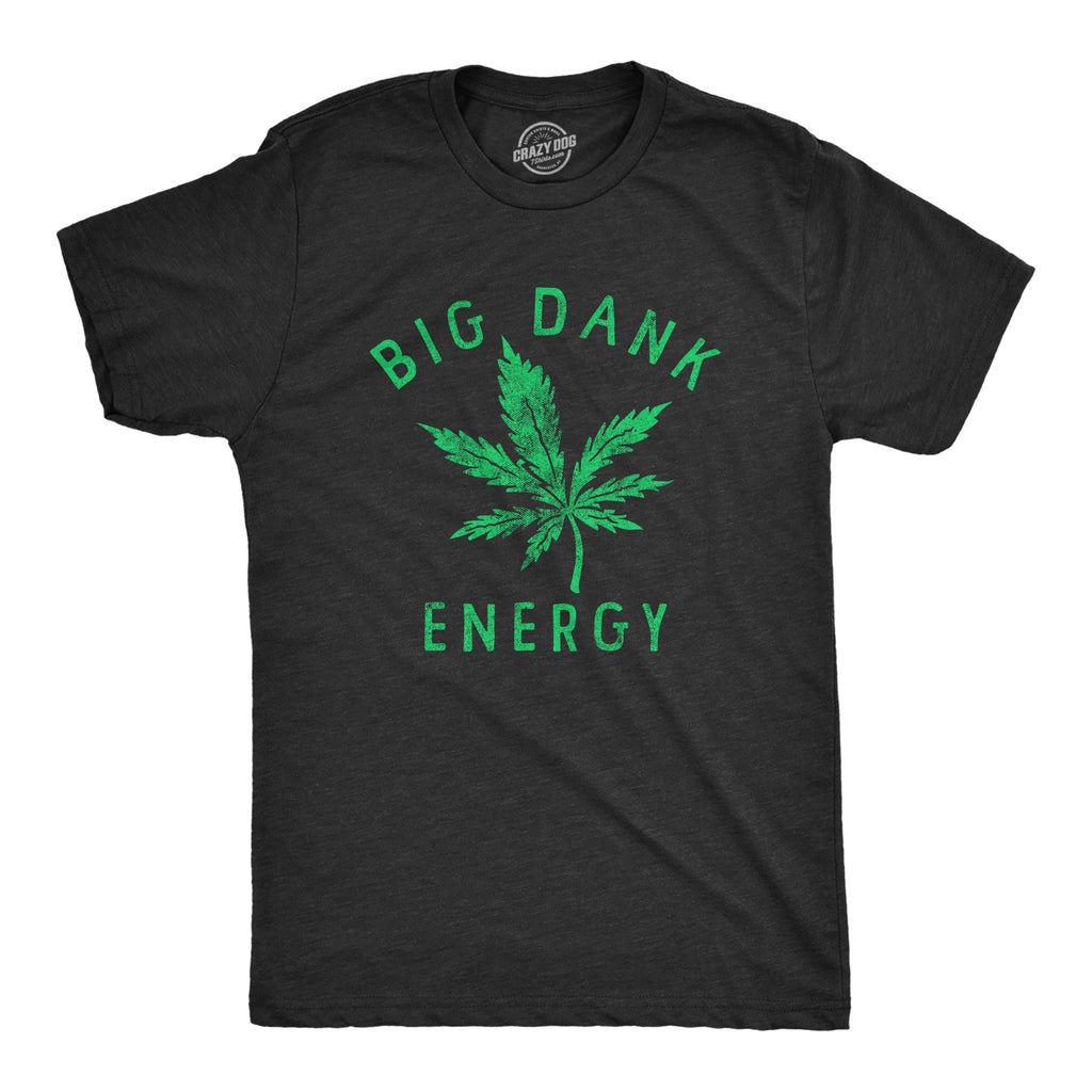 Big Dank Energy T-Shirts