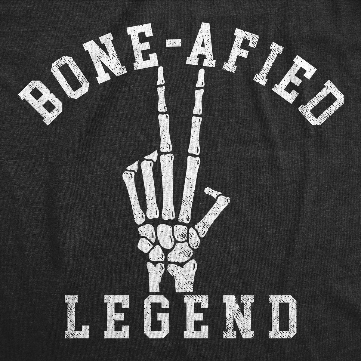 Bone Afied Legend T-Shirts