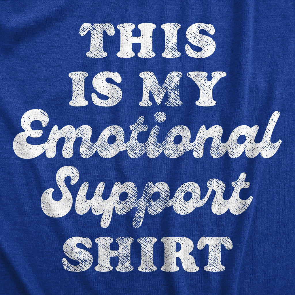 This Is My Emotional Support Shirt T-Shirts