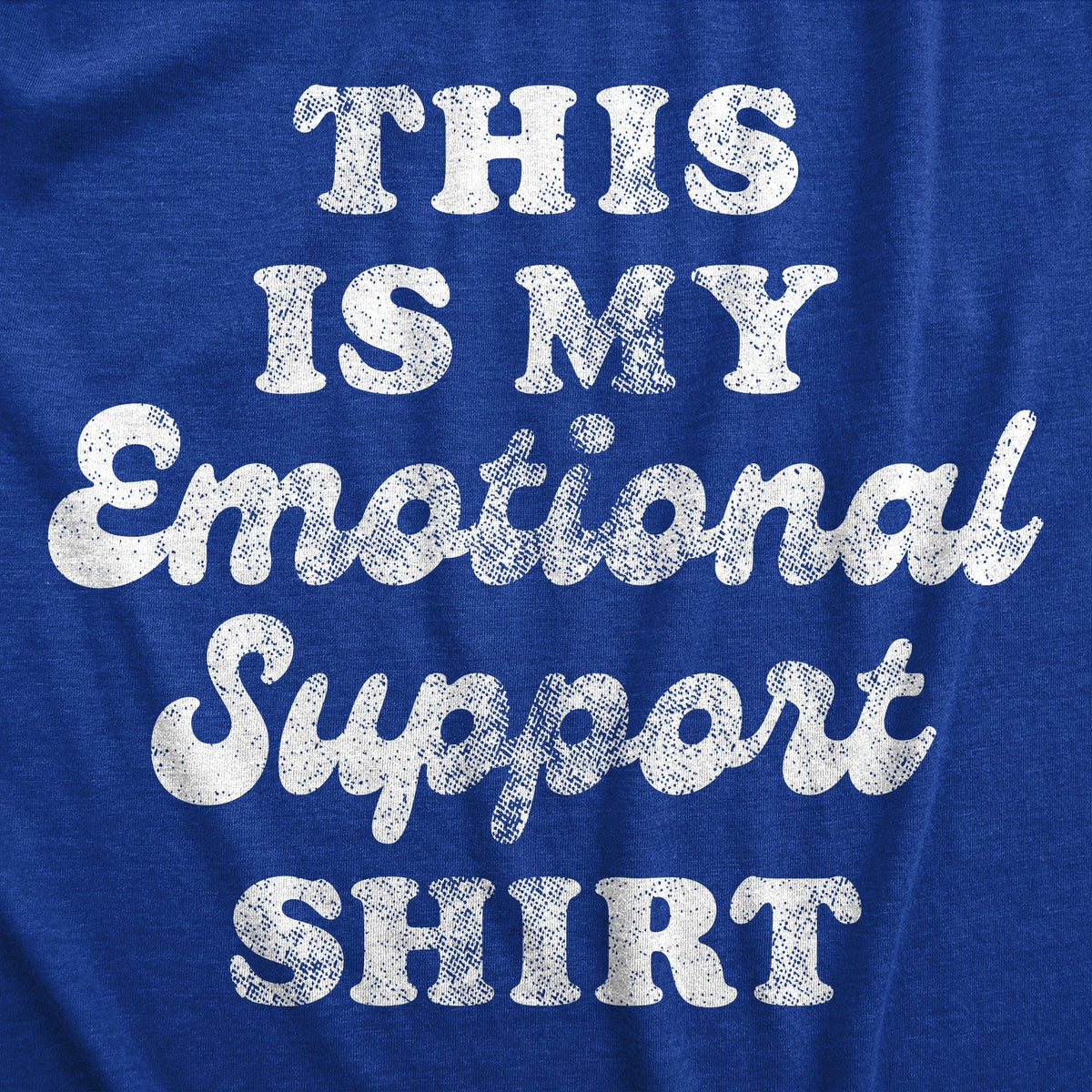 This Is My Emotional Support Shirt T-Shirts