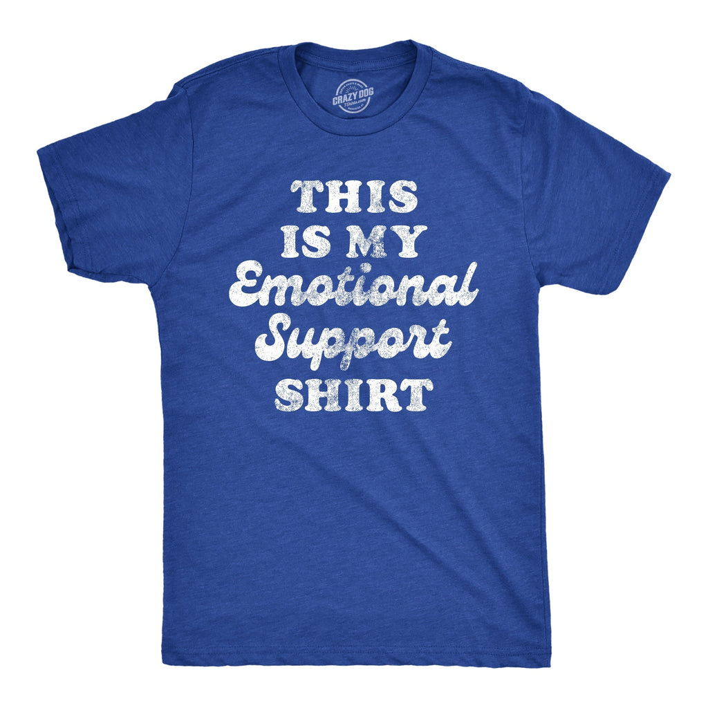 This Is My Emotional Support Shirt T-Shirts