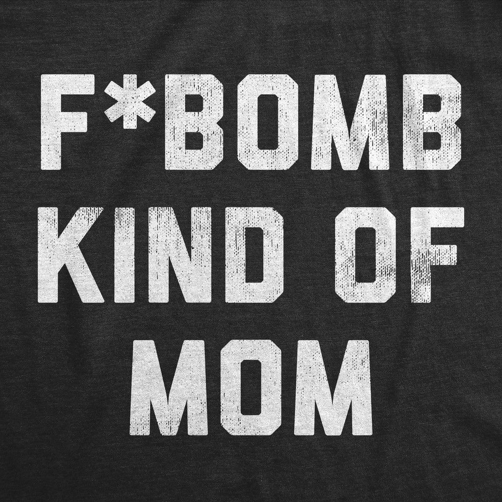 F Bomb Kind Mom Crew Neck T-Shirts