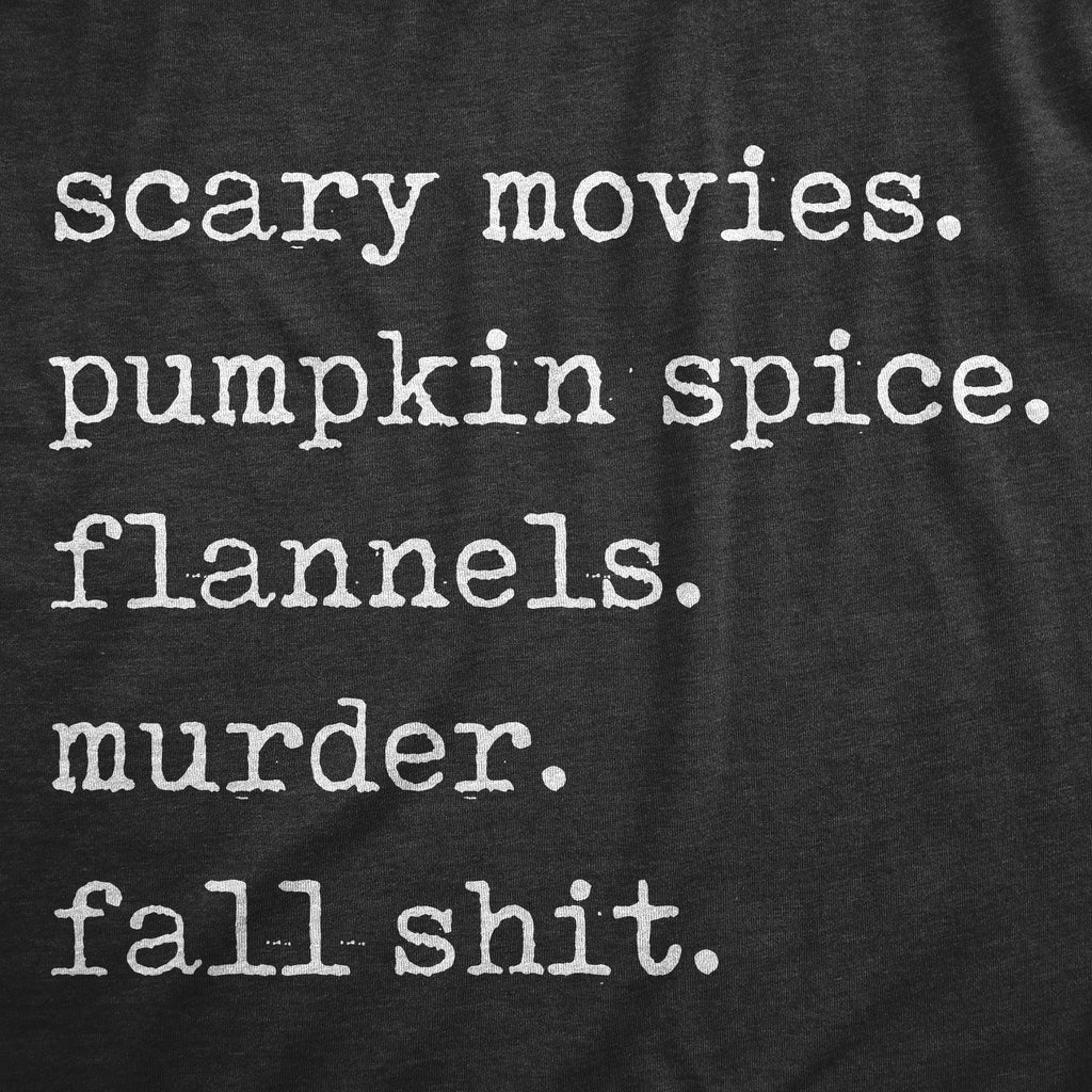 Scary Movies Pumpkin Spice Flannels Murder Fall Shit T-Shirts