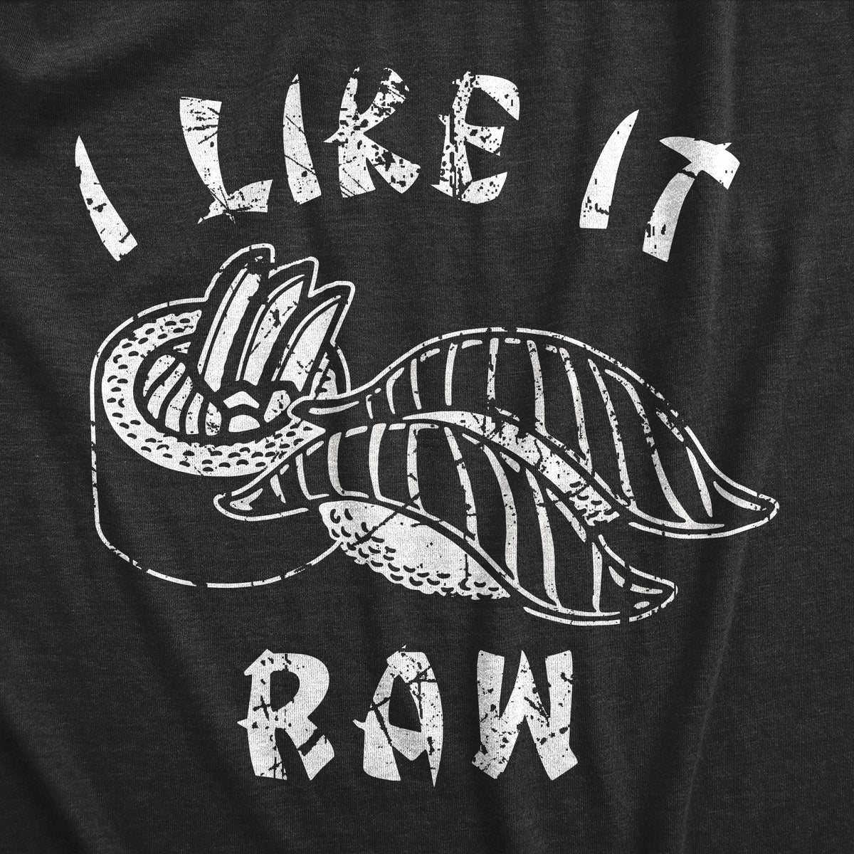 I Like Raw T-Shirts