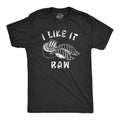 I Like Raw T-Shirts
