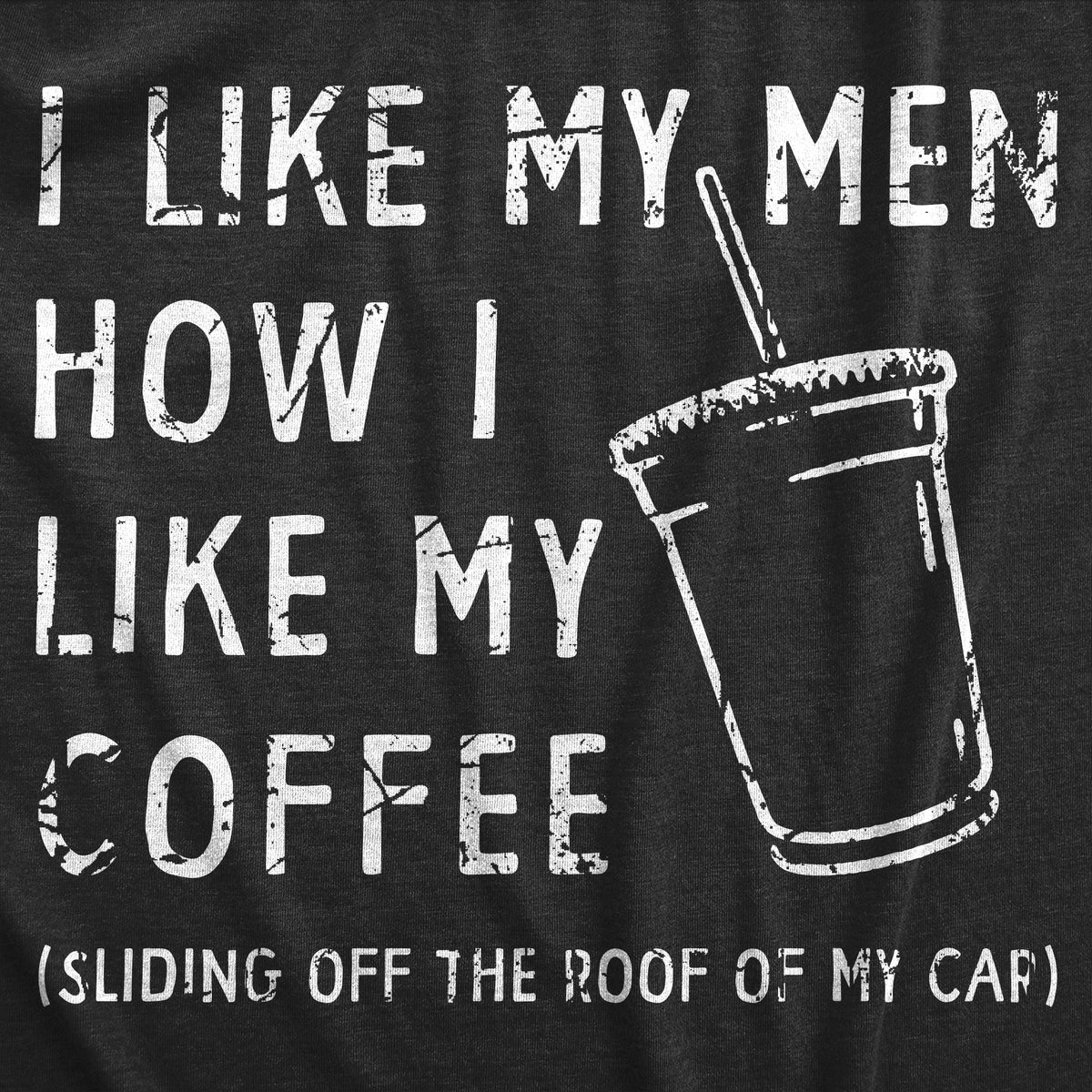 I Like My How I Like My Coffee T-Shirts