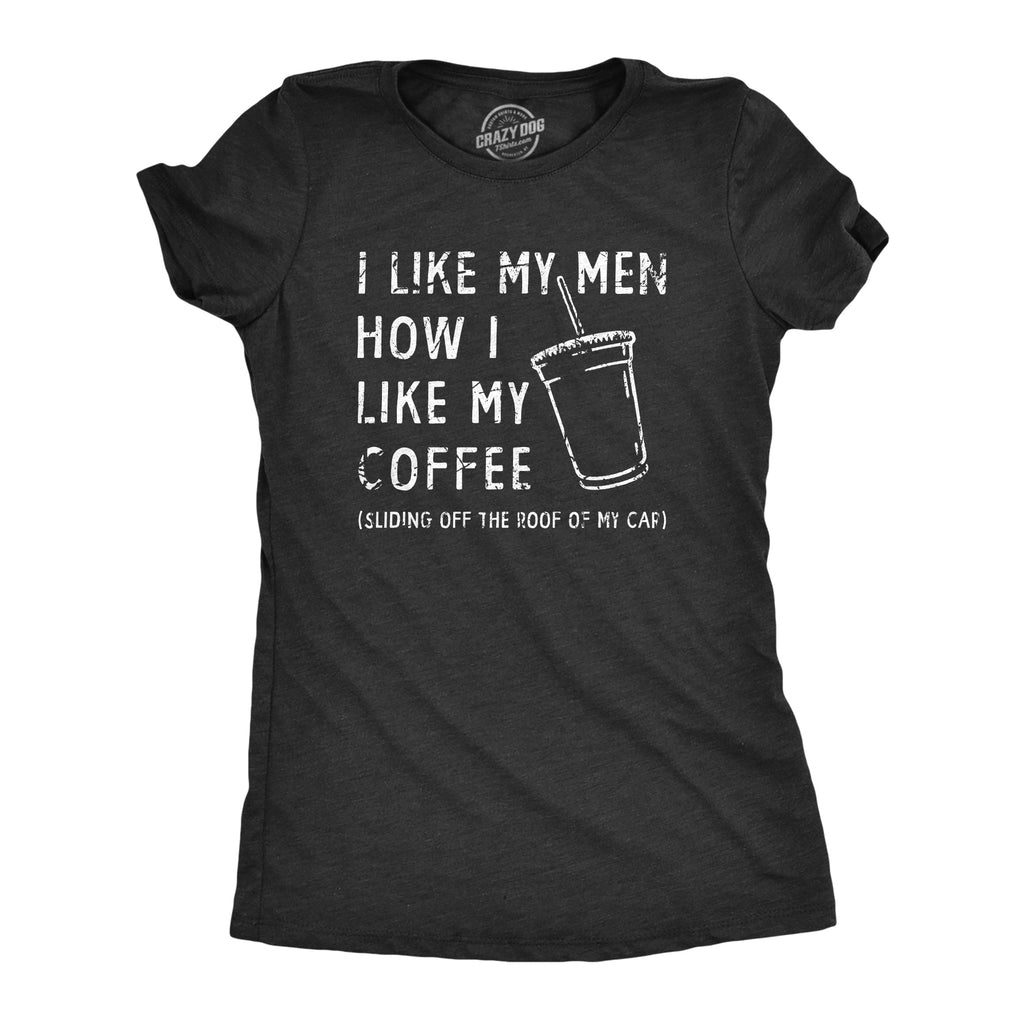 I Like My How I Like My Coffee T-Shirts