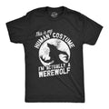 This Is My Human Costume Im Actually Werewolf T-Shirts