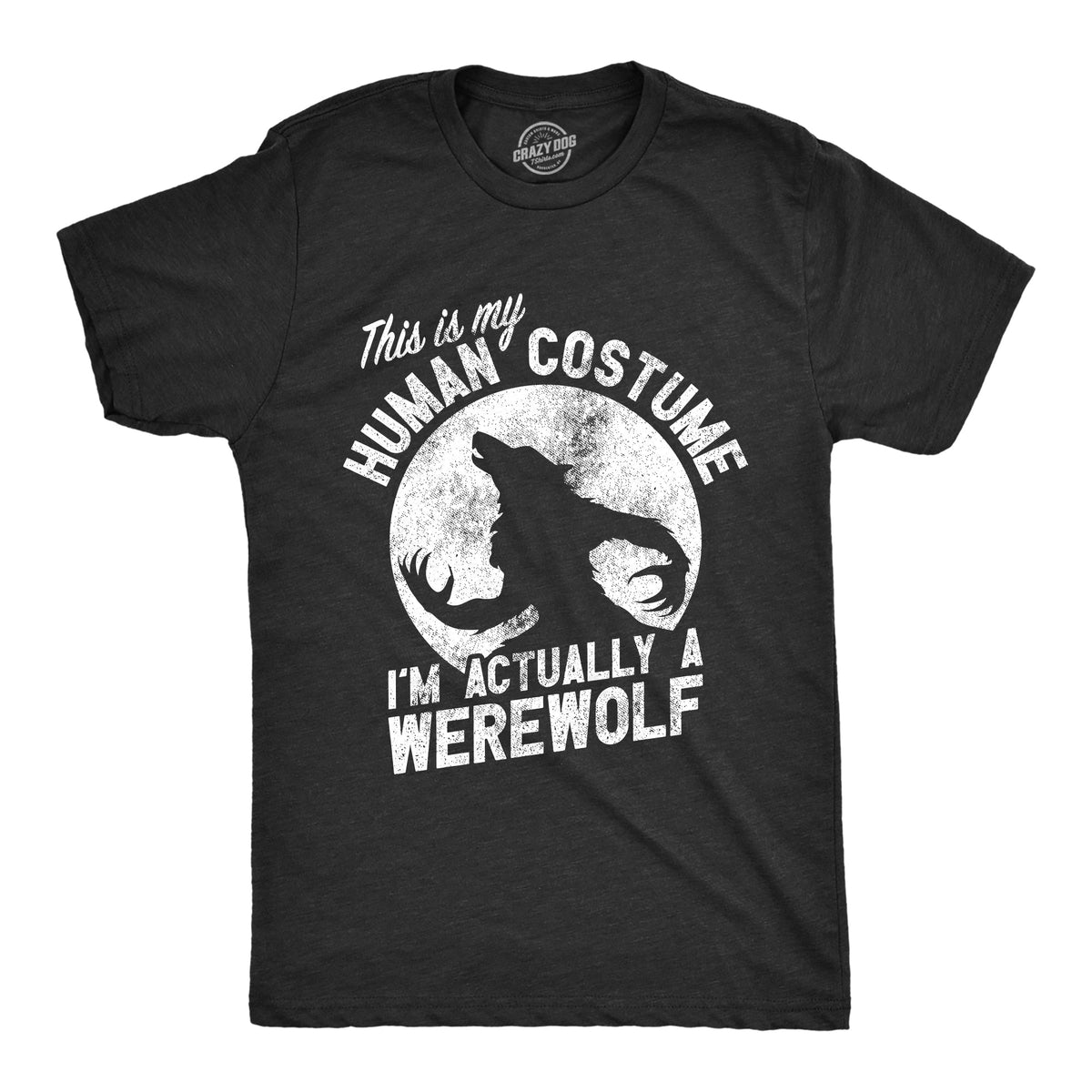 This Is My Human Costume Im Actually Werewolf T-Shirts