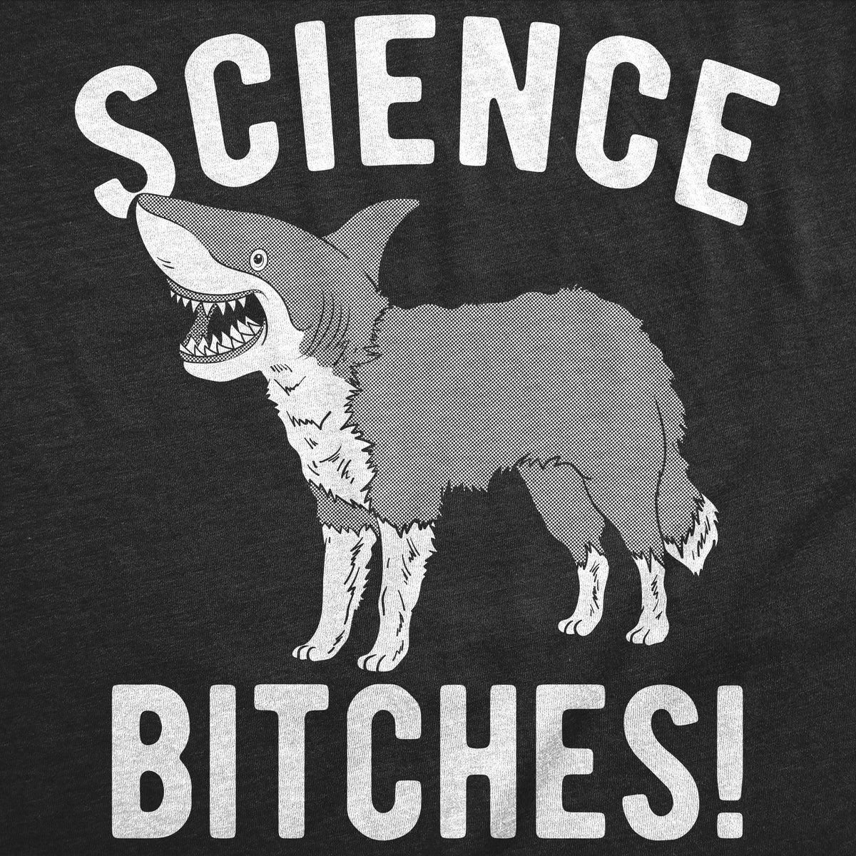 Science Bitches T-Shirts