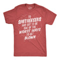 Smithereens Has Got Be One Worst Ways Be Blown T-Shirts